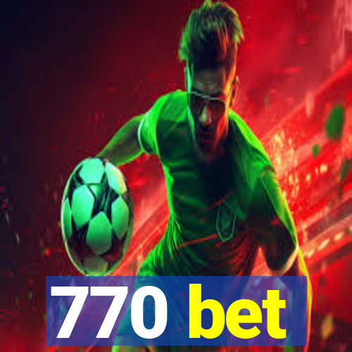 770 bet